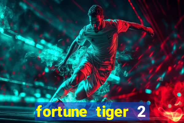 fortune tiger 2 demo free